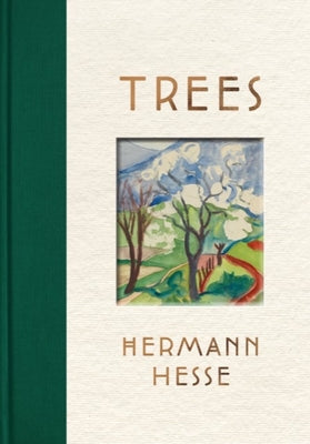 Trees: An Anthology of Writings and Paintings by Hesse, Hermann