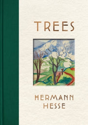 Trees: An Anthology of Writings and Paintings by Hesse, Hermann