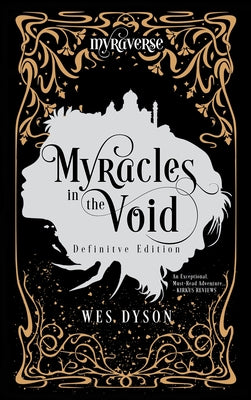 Myracles in the Void: Definitive Edition by Dyson, Wes