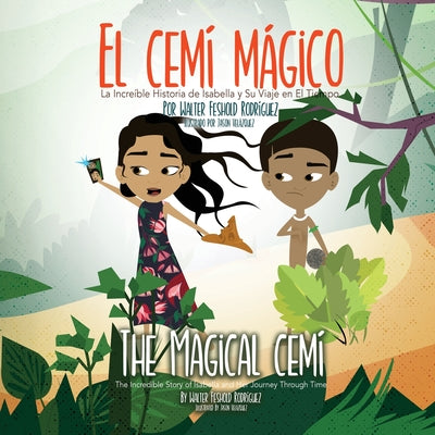 El Cem? M?gico: La Incre?ble Historia de Isabella y Su Viaje en El Tiempo by Feshold Rodr?guez, Walter