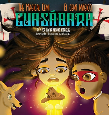 The Magical Cemi / El Cem? M?gico: Guas?bara: Guas?bara by Feshold Rodr?guez, Walter