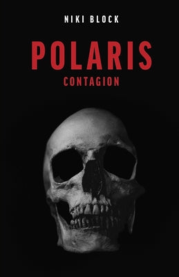 Polaris: Contagion -- Niki Block, Paperback