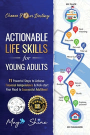Actionable Life Skills for Young Adults: 11 Powerful Steps to Achieve Financial Independence and Kick-start Your Road to Successful Adulthood by Shine, Maya