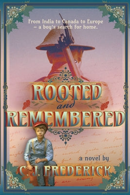 Rooted and Remembered by Frederick, C. J.