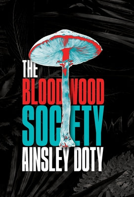 The Bloodwood Society -- Ainsley Doty, Hardcover