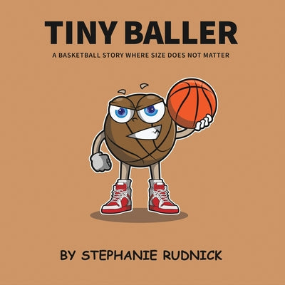 Tiny Baller by Rudnick, Stephanie