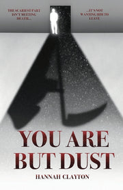 You are but Dust by Clayton, Hannah