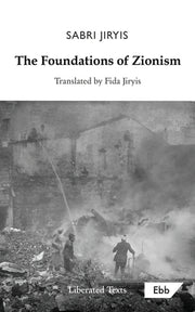 The Foundations of Zionism by Jiryis, Sabri