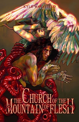 The Church of the Mountain of Flesh -- Kyle Wakefield, Paperback