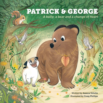 Patrick and George - A bully, a bear and a change of heart (Book 2) by Urlichs, Jessica