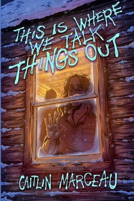 This is Where We Talk Things Out -- Caitlin Marceau, Paperback