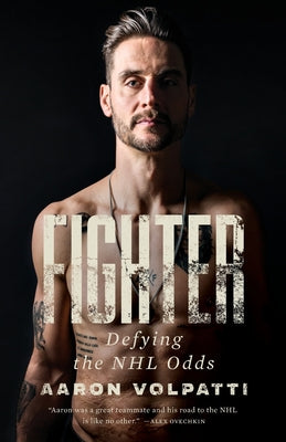 Fighter: Defying The NHL Odds -- Aaron Volpatti, Paperback