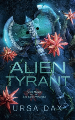 Alien Tyrant -- Ursa Dax, Paperback
