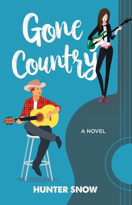 Gone Country: An enemies-to-lovers romance by Snow, Hunter