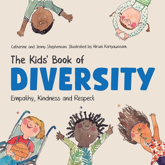 The Kids' Book of Diversity: Empathy, Kindness and Respect for Differences: How to Make Friends and Be a Friend: How to Make Friends and Be a Frien by Stephenson, Catherine
