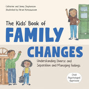 The Kids' Book of Family Changes. Understanding Divorce and Separation and Managing Feelings by Stephenson, Catherine