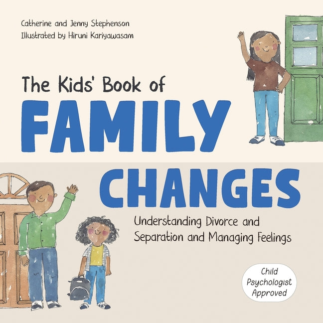 The Kids' Book of Family Changes. Understanding Divorce and Separation and Managing Feelings by Stephenson, Catherine