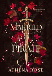 Married to a Pirate by Rose, Athena