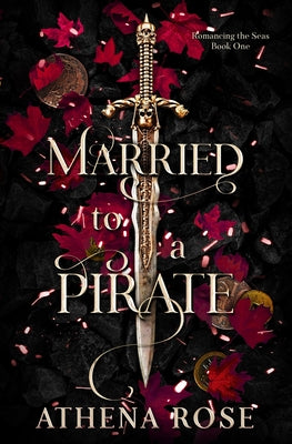 Married to a Pirate: A Dark Fantasy Romance -- Athena Rose, Paperback