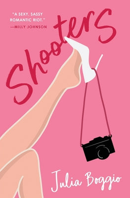 Shooters: the sassy, sizzling romantic comedy about wedding photographers -- Julia Boggio, Paperback