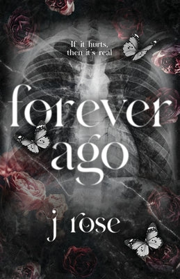 Forever Ago by Rose, J.