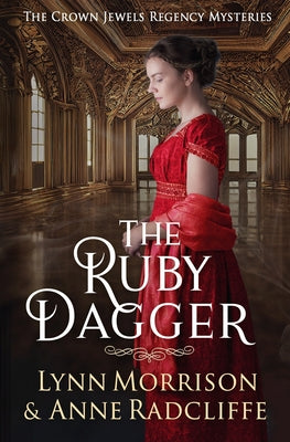 The Ruby Dagger: A Crown Jewels Regency Mystery by Morrison, Lynn
