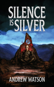 Silence is Silver by Watson, Andrew