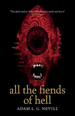 All the Fiends of Hell -- Adam Nevill, Paperback