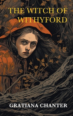 The Witch of Withyford and Other Stories by Chanter, Gratiana
