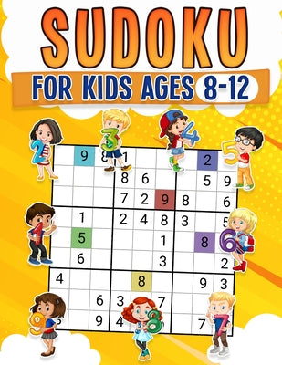 Sudoku for Kids Ages 8-12 Childrens Activity Book With Over 340 Sudoku Puzzles Grids Include 4x4, 6x6, and 9x9 Easy, Medium, and Hard Skill Levels Sol by Publishing, Rr