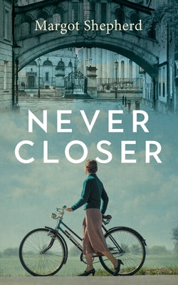Never Closer: A Novel About a Diary That Opens a Door On the Past by Shepherd, Margot