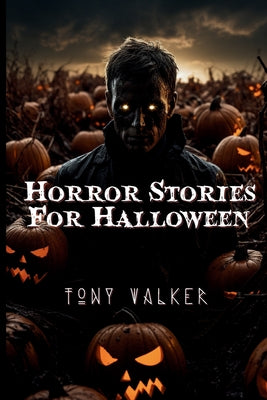 Horror Stories For Halloween -- Tony Walker, Paperback