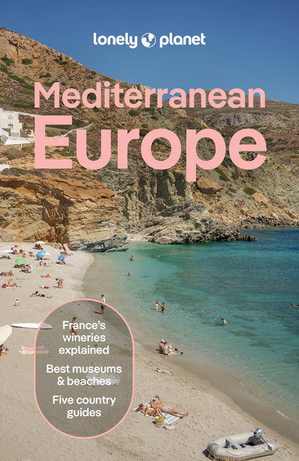 Lonely Planet Mediterranean Europe: Plan the Trip of a Lifetime Detailed Itineraries & Maps Insider Tips Covers France, Greece, Italy, Spain and Turki -- Virginia Maxwell, Paperback