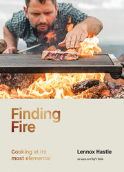 Finding Fire: Cooking at Its Most Elemental by Hastie, Lennox