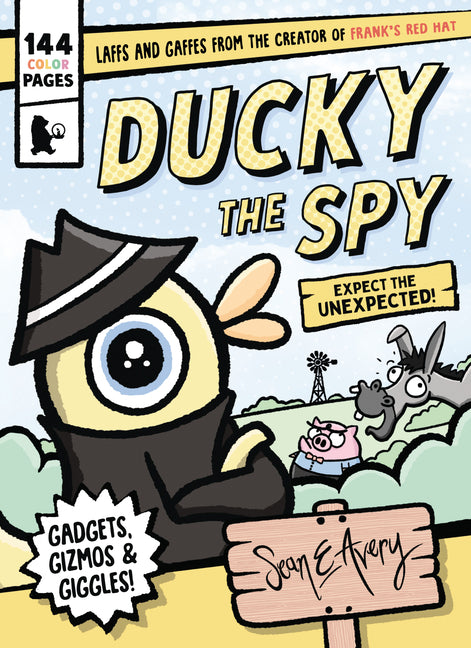 Ducky the Spy: Expect the Unexpected -- Sean E. Avery, Paperback