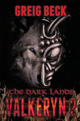 The Dark Lands: The Valkeryn Chronicles Book 2 -- Greig Beck, Paperback