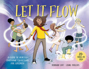 Let It Flow: A Guide to Healthy Emotional Release for Children by Lipp, Rebekah