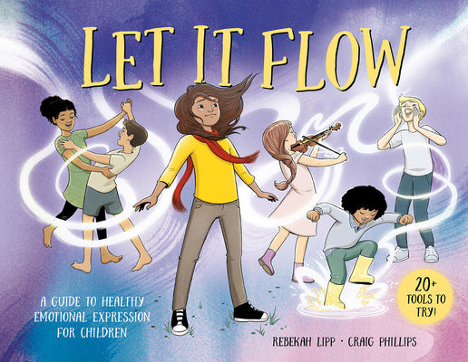 Let It Flow: A Guide to Healthy Emotional Release for Children by Lipp, Rebekah