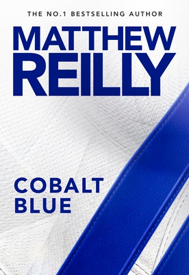 Cobalt Blue -- Matthew Reilly, Hardcover
