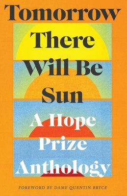 Tomorrow There Will Be Sun: A Hope Prize Anthology -- Various, Paperback