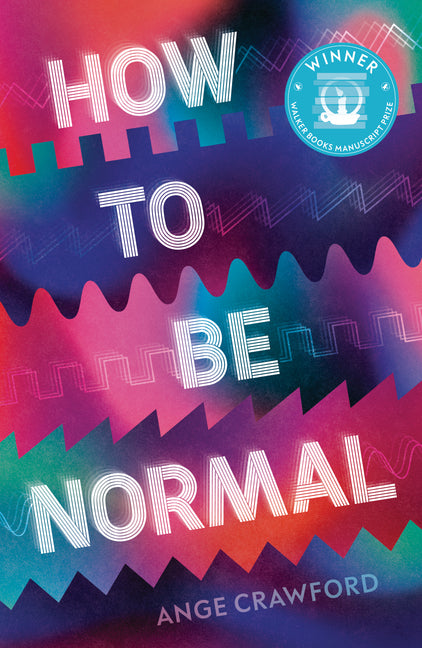 How to Be Normal -- Ange Crawford, Hardcover