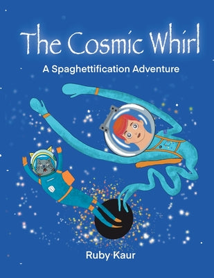 The Cosmic Whirl -- Ruby Kaur, Paperback