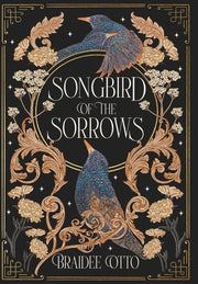 Songbird of the Sorrows: An epic romantic fantasy by Otto, Braidee