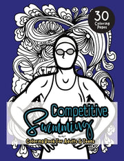 Competitive Swimming Coloring Book For Adults & Teens: Motivational Color In Pages Of Quotes For Swimmers and Athletes by Tyson, Allison