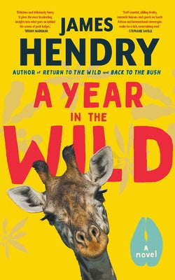 A Year in the Wild by Hendry, James