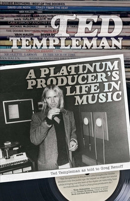 Ted Templeman: A Platinum Producer's Life in Music -- Templeman Ted, Paperback