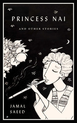 Princess NAI and Other Stories by Saeed, Jamal