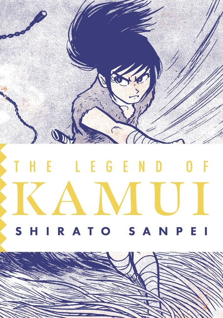 The Legend of Kamui: Volume Two -- Shirato Sanpei, Paperback