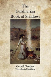 The Gardnerian Book of Shadows by Gardner, Gerald