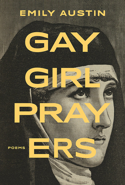 Gay Girl Prayers -- Emily Austin, Paperback